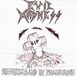 Evil Madness (CHL) : Re-Animated in Pestilence